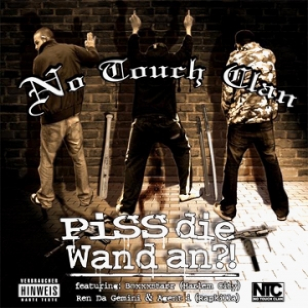NO TOUCH CLAN - PISS DIE WAND AN